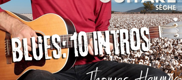 10 INTROS BLUES INCONTOURNABLES – Leçon part Thomas Hammje